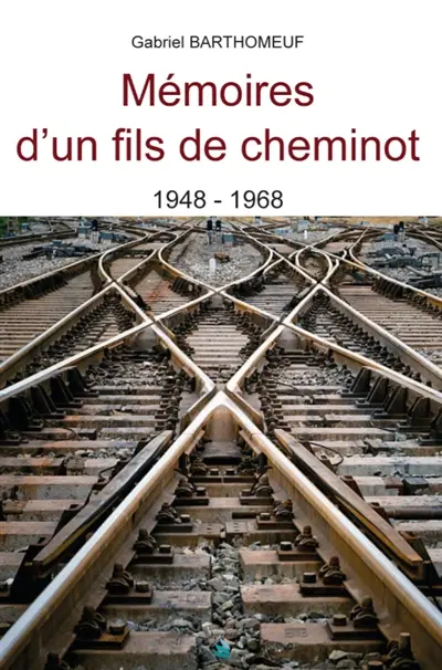 Mémoires d'un fils de cheminot : 1948 : 1968