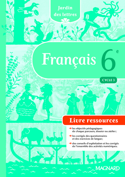 Français 6e, cycle 3 : livre ressources