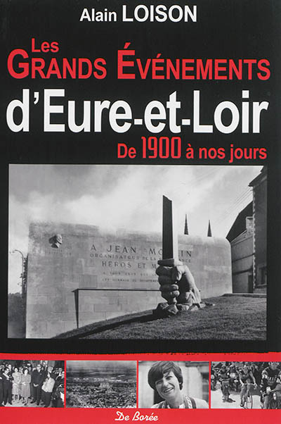Les grands événements d'Eure-et-Loir : de 1900 à nos jours