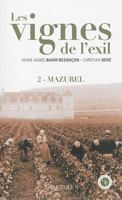 Les vignes de l'exil. Vol. 2. Mazurel