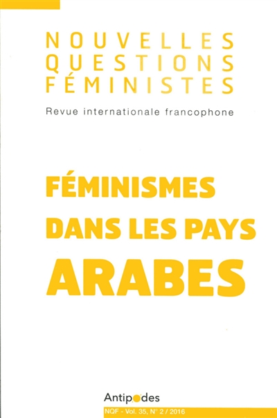 Nouvelles questions féministes, n° 2 (2016). Féminismes dans les pays arabes