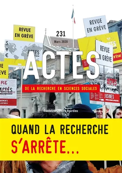 Actes de la recherche en sciences sociales, n° 231. Quand la recherche s'arrête...