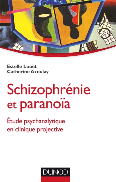 Schizophrénie et paranoïa : étude psychanalytique en clinique projective