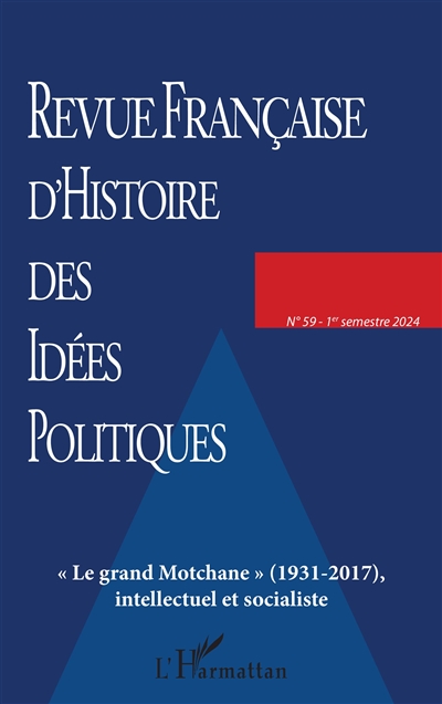 Revue française d'histoire des idées politiques, n° 59. Le grand Motchane (1931-2017), intellectuel et socialiste