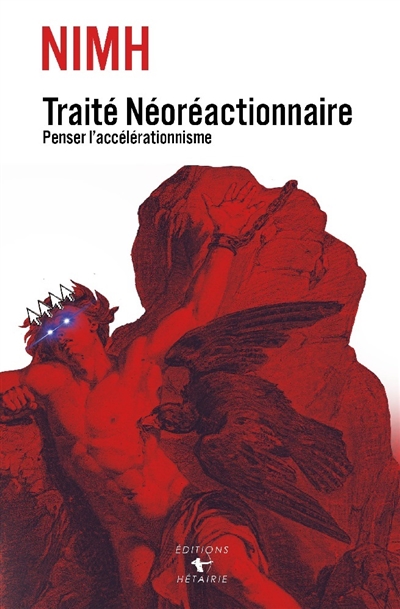 Traité néoréactionnaire : penser l'accélérationnisme