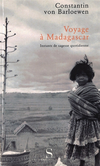 Voyage à Madagascar : instants de sagesse quotidienne
