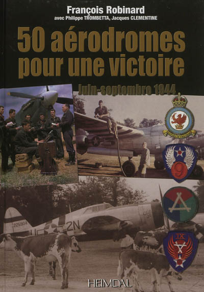 50 aérodromes pour une victoire : juin-septembre 1944