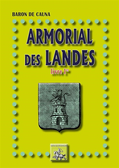 Armorial des Landes. Livre Ier