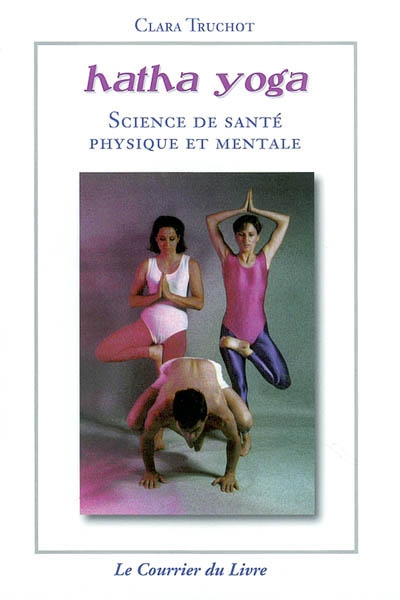 Hatha yoga : science de santé physique et mentale