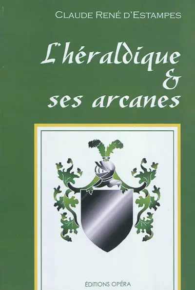 L'héraldique & ses arcanes
