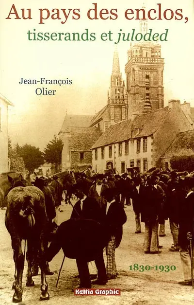 Au pays des enclos : tisserands et juloded, 1830-1930