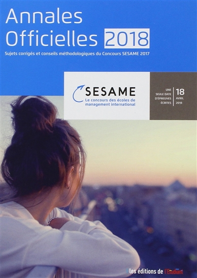 Concours Sésame les annales officielles 2018 : sujets corrigés et conseils méthodologiques du concours Sésame 2017