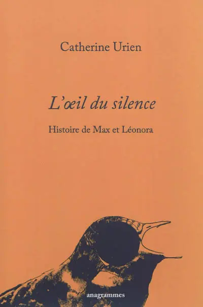 L'oeil du silence : histoire de Max et Léonora