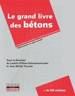 Le grand livre des bétons : Performance, Formulation, Mise en oeuvre, Contrôle