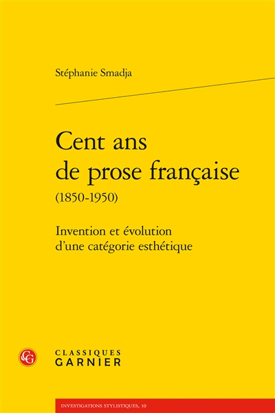 Cent ans de prose française (1850-1950) : invention et évolution d'une catégorie esthétique