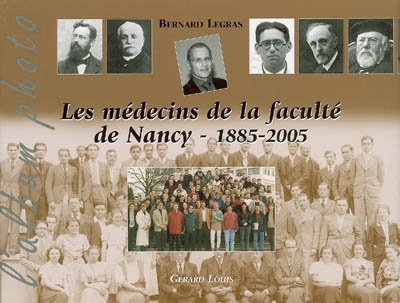 Les médecins de la faculté de Nancy, 1885-2005