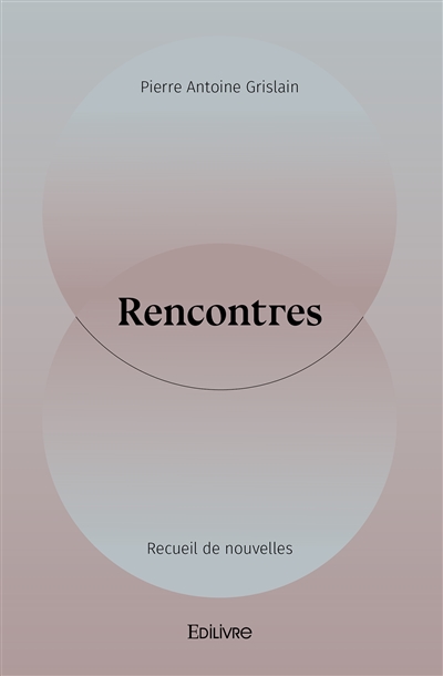 Rencontres : Recueil de...