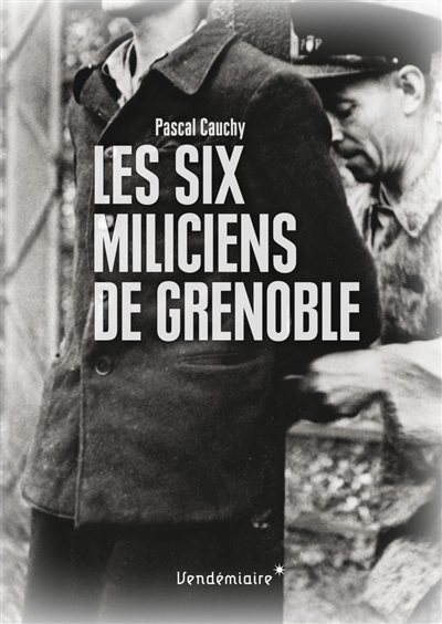 Les six miliciens de Grenoble