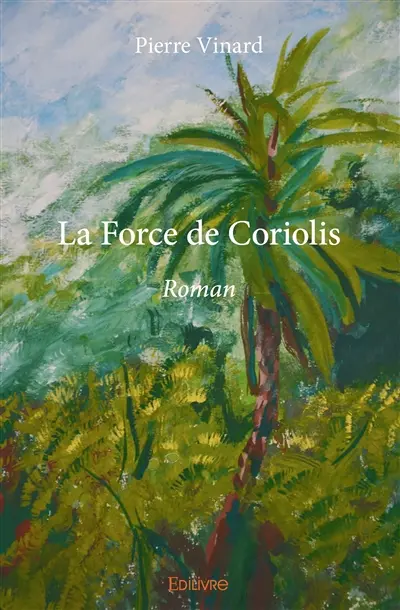 La force de coriolis : Roman