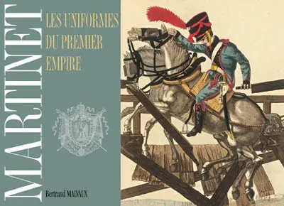 Martinet, les uniformes du premier Empire