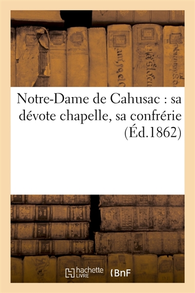 Notre-Dame de Cahusac : sa...