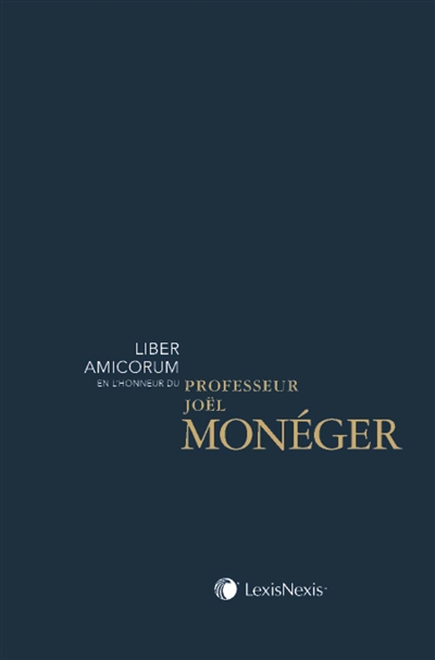 Liber amicorum en l'honneur du professeur Joël Monéger