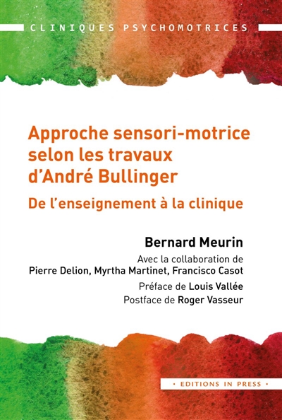 Approche sensori-motrice selon les travaux d'André Bullinger : de l'enseignement à la clinique