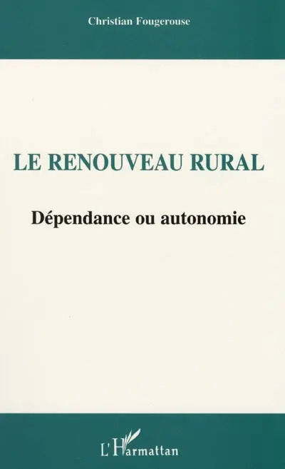 Le renouveau rural : dépendance ou autonomie ?