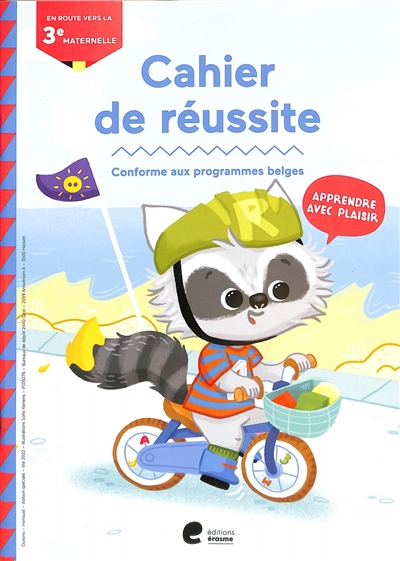 Cahier de réussite : en route vers la 3e maternelle : conforme aux programmes belges