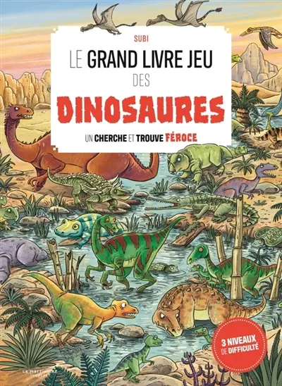 Le grand livre jeu des dinosaures : un cherche et trouve féroce