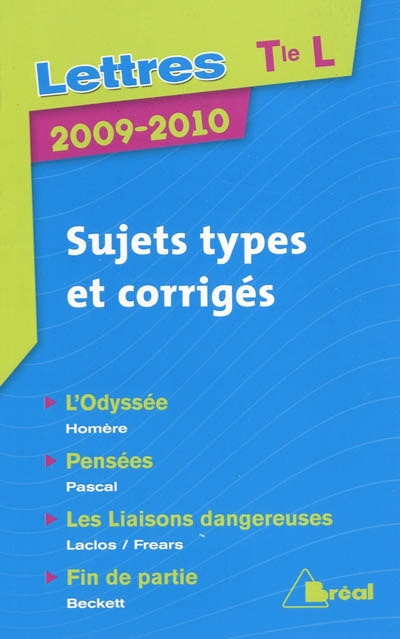 Lettres, terminale L, 2009-2010 : sujets types et corrigés