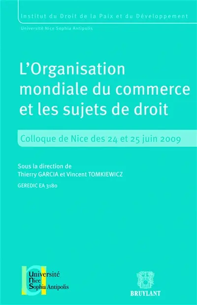 L'Organisation mondiale du commerce et les sujets de droit : colloque de Nice des 24 et 25 juin 2009