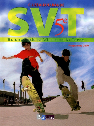 SVT, Sciences de la vie et de la Terre, 5e : programme 2010 : petit format