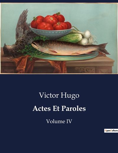 Actes Et Paroles : Volume IV