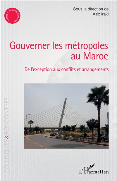 Gouverner les métropoles au Maroc : de l'exception aux conflits et arrangements
