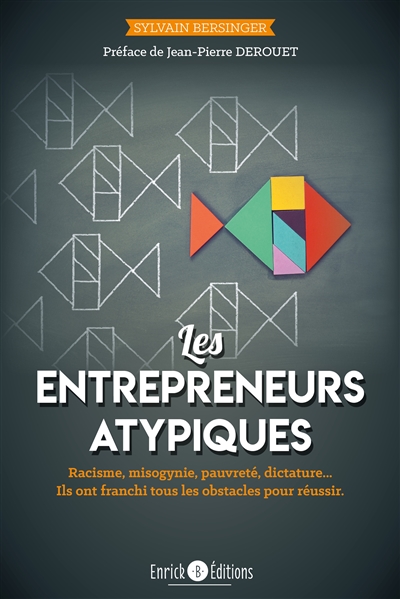 Les entrepreneurs atypiques...