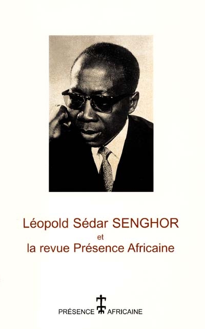 Léopold Sédar Senghor et la revue Présence africaine