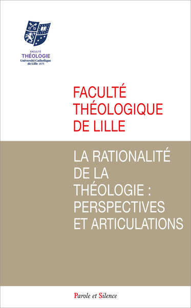 La rationalité de la théologie : perspectives et articulations