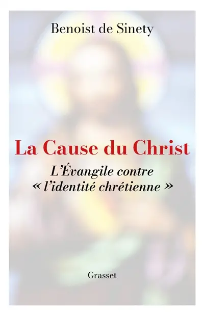 La cause du Christ : l'Evangile contre "l'identité chrétienne" La cause du Christ : l'Evangile contre "l'identité chrétienne"