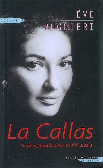La Callas : la plus grande diva du XXe siècle