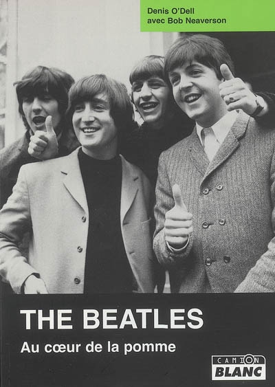 The Beatles : au coeur de la pomme : les Beatles racontés par un proche