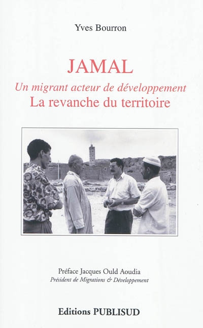 Jamal : un migrant acteur du développement : la revanche du territoire