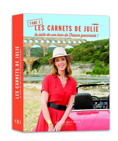 Les carnets de Julie. Vol. 2. La suite de son tour de France gourmand !