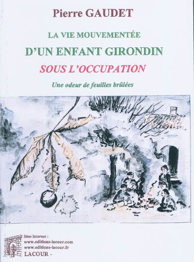 La vie mouvementée d'un enfant girondin sous l'Occupation : une odeur de feuilles brûlées