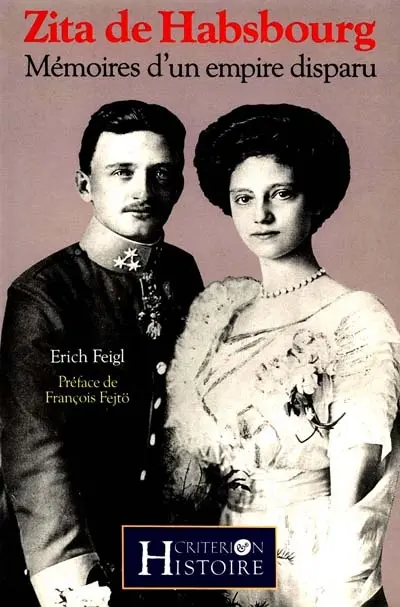 Mémoires d'un empire disparu : entretiens avec Zita de Habsbourg