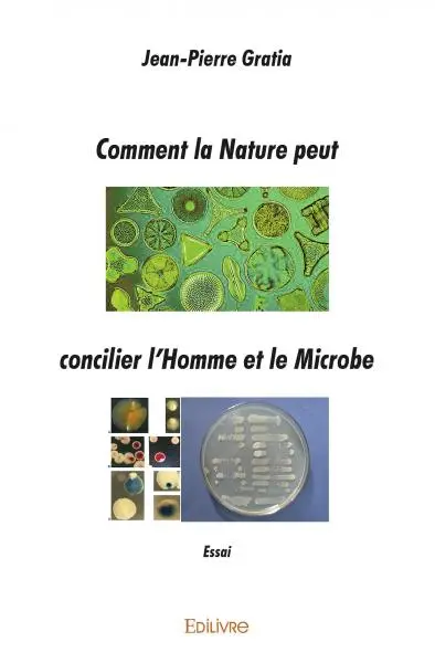 Comment la nature peut concilier l'homme et le microbe : Essai