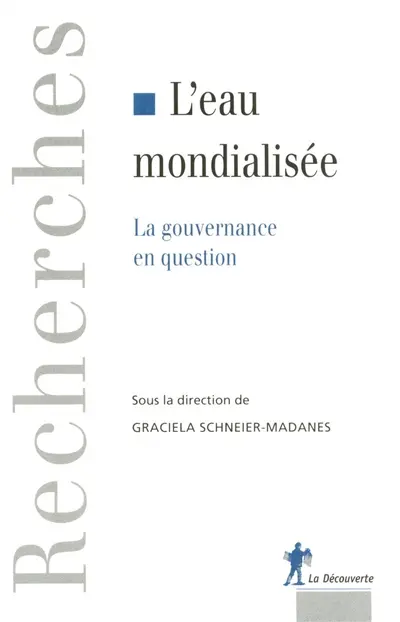 L'eau mondialisée : la gouvernance en question