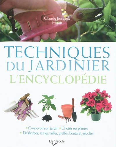 Techniques du jardinier : l'encyclopédie
