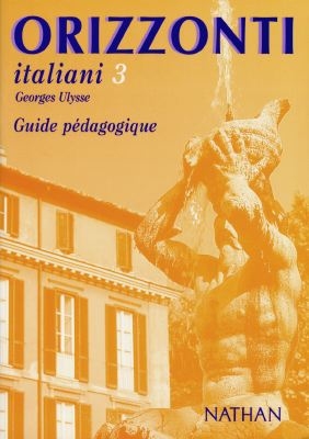 Orizzonti italiani, niveau 3 : guide pédagogique