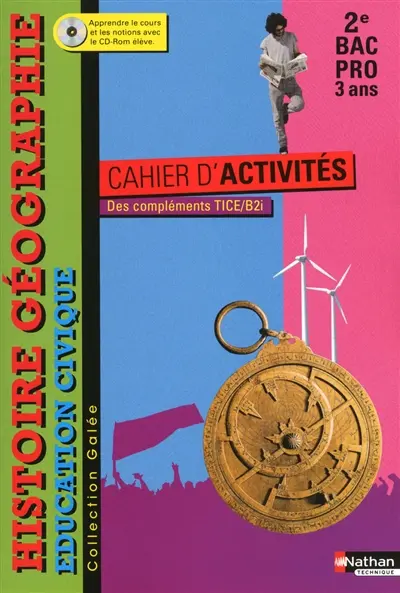 Histoire géographie, éducation civique, 2e bac pro 3 ans : cahier d'activités : des compléments TICE-B2i
